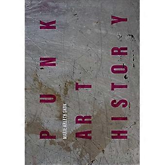 Punk Art History: Kunstwerke der europäischen No Future Generation (Global Punk)