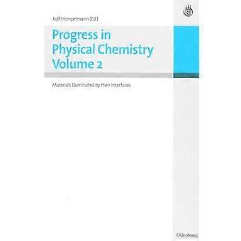 Progress in Physical Chemistry Vol.2 Materials Dominated by their Interfaces