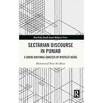 Sectarian Discourse in Punjab A Socio Cultural Analysis of District Jhang
