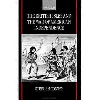 As Ilhas Britânicas e a Guerra da Independência Americana - Stephen Conway - Capa dura - Livro em inglês - História