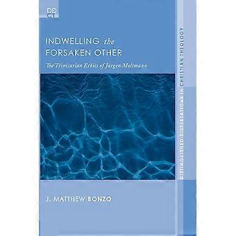 Indwelling The Forsaken Other - J. Matthew Bonzo - Paperback - en Book