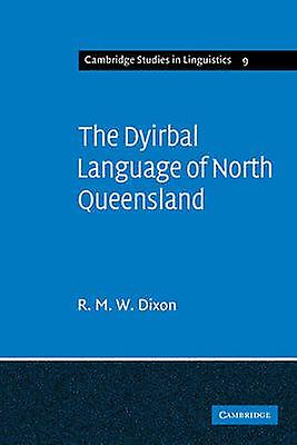Dyirbal Language Of North Queensland by R.M.W. Dixon Paperback