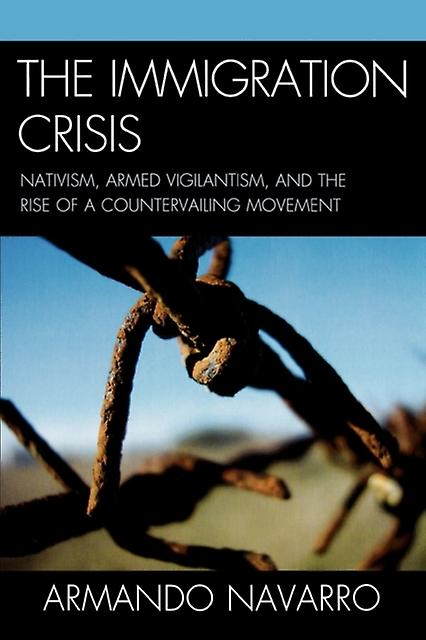 The Immigration Crisis by Armando Navarro Paperback Book