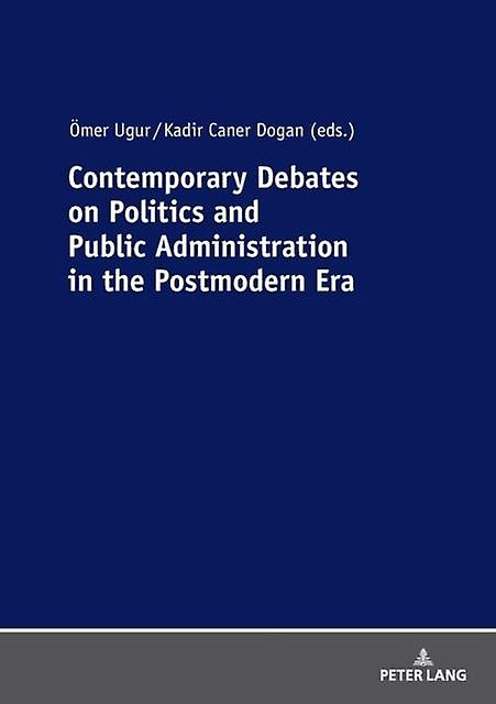 Contemporary Debates On Politics And Public Administration In The Postmodern Era Paperback Book