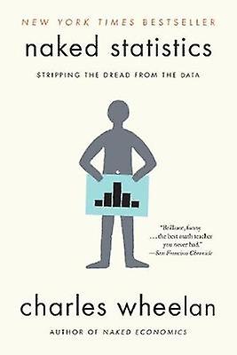 Naked Statistics - Stripping the Dread from the Data