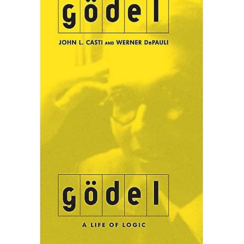 Godel: A Life of Logic, the Mind, and Mathematics