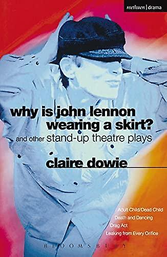 Why Is John Lennon Wearing A Skirt by Claire Dowie Paperback