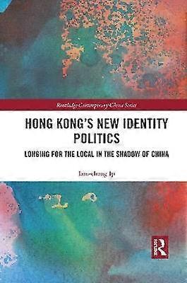 Hong Kongâs New Identity Politics