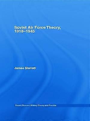 Soviet Air Force Theory 1918-1945