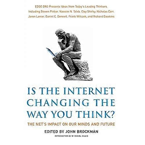 Is the Internet Changing the Way You Think?: The Net's Impact on Our Minds and Future Edition: First