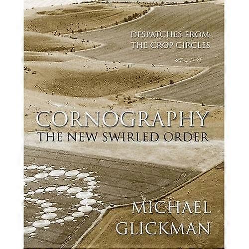 Cornography: Despatches from the Crop Circles