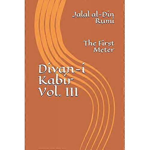 Divan-I Kabir, Volume III: The First Meter