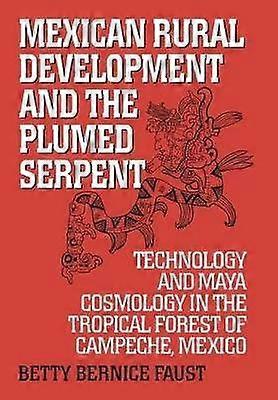 Mexican Rural Development and the Plumed Serpent
