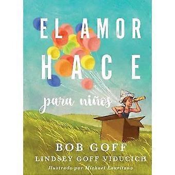 El amor hace para nios Softcover Love Does for Kids