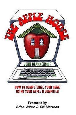 Casa Apple: Cum să-ți computerizezi casa folosind computerul Apple II