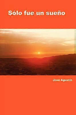 Solo Fue Un Sueno