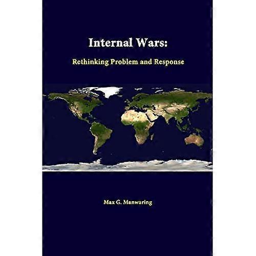 Internal Wars: Rethinking Problem and Response