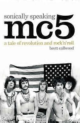 Mc5: Sonically Speaking