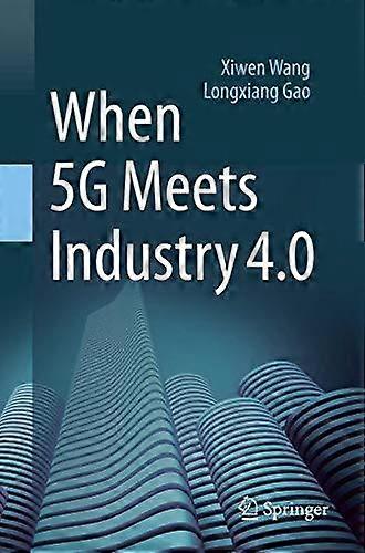 When 5g Meets Industry 4.0 by Longxiang Gao Paperback
