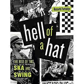 Hell of a Hat The Rise of 90s Ska and Swing