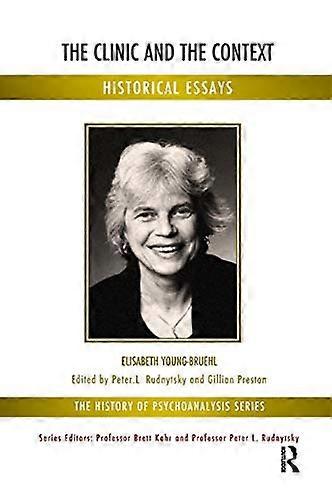 The Clinic and the Context: Historical Essays