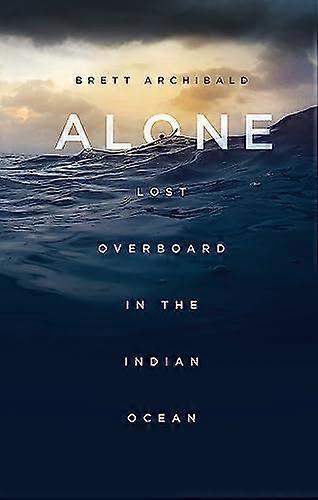 Alone: Lost Overboard in the Indian Ocean