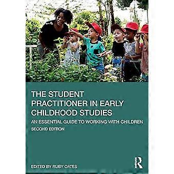 The Student Practitioner in Early Childhood Studies: Ein wesentlicher Leitfaden für die Arbeit mit Kindern