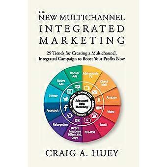 Das neue integrierte Multichannel-Marketing: 29 Trends für die Erstellung einer integrierten Multichannel-Kampagne, um Ihre Gewinne jetzt zu steigern