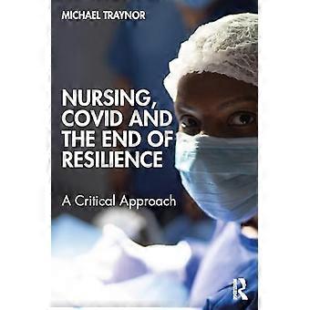Hoitotyö, COVID ja resilienssin loppu: kriittinen lähestymistapa