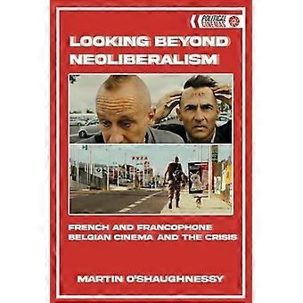 Verder kijken dan het neoliberalisme: Franse en Belgische cinema na 2008 (politieke bioscopen)