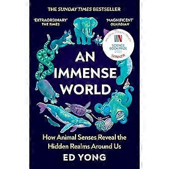 Ogromny świat: jak zmysły zwierząt ujawniają ukryte królestwa wokół nas (bestseller The Sunday Times)