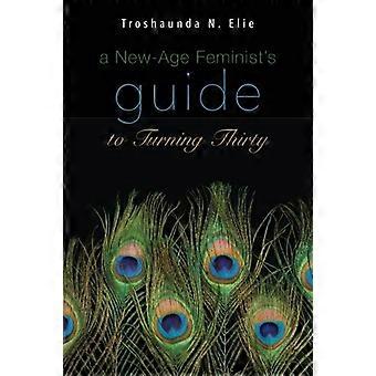 New-Age-feministens guide till att fylla trettio
