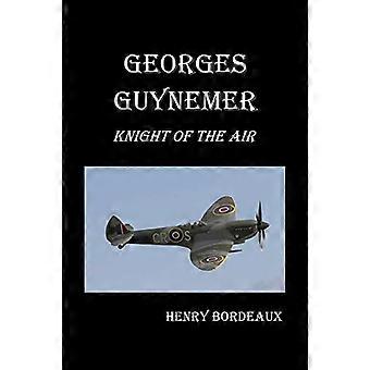 Georges Guynemer: Ridder van de Lucht