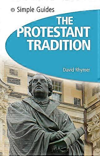 Protestant Tradition - Simple Guide To... (Simple Guides) (Simple Guides)