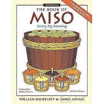 Das Buch Miso: Savory Fermented Soja-Gewürz