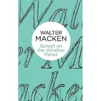 Sunset On The Window-panes - Walter Macken