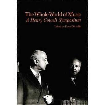 Whole World Of Music - Un simposio di Henry Cowell - Taylor & Francis Ltd - Brossura - en Book