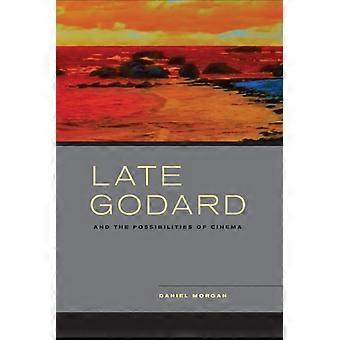 Late Godard And The Possibilities Of Cinema - Daniel Morgan - Hardback - en Book