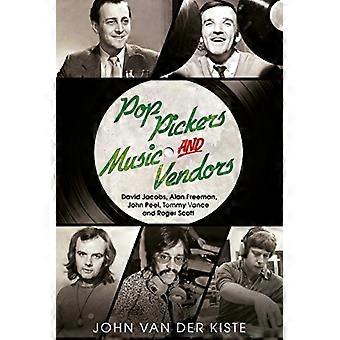 Pop plockare och musik leverantörer: David Jacobs, Alan Freeman, John Peel, Tommy Vance och Roger Scott