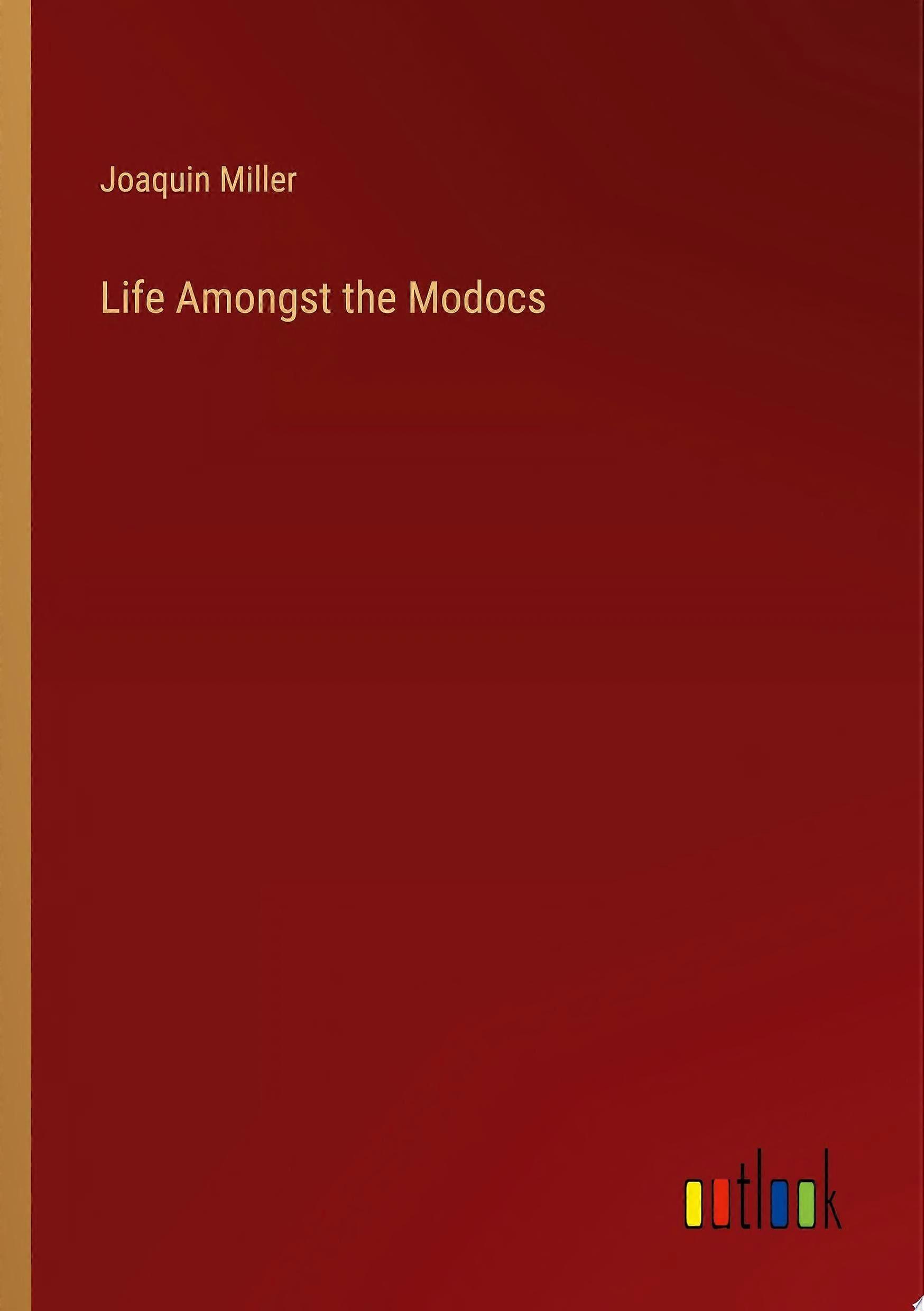 Life amongst the modocs