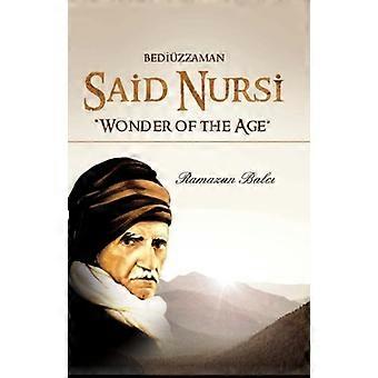 Kort biografi om Bediuzzaman Said Nursi: Underverk av alder