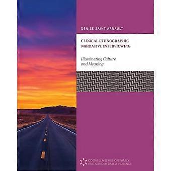 Clinical Ethnographic Narrative Interviewing Illuminating Culture and Meaning