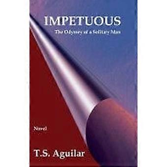 Impetuous the odyssey of a solitary man