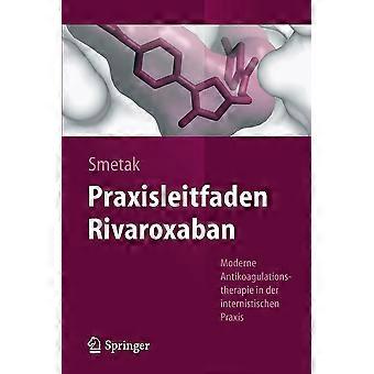 Praxisleitfaden Rivaroxaban Moderne Antikoagulationstherapie In Der Internistisc - Norbert Smetak - Paperback - en Book