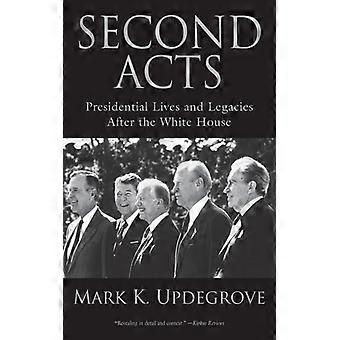 Second Acts - Mark Updegrove - Paperback - English Book - History