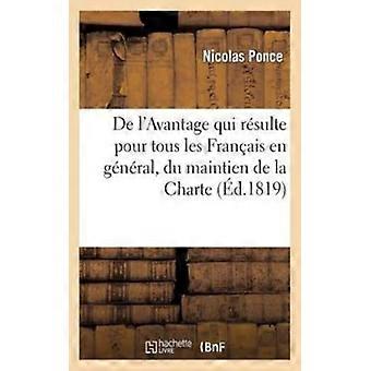 De L'avantage Qui Rsulte Pour Tous Les Franais En Gnral Du Maintien De La Cha - TBD - Paperback - English Book - History
