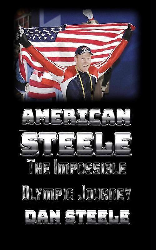 American Steele The Impossible Olympic Journey