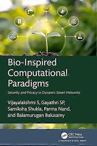 Bio Inspired Computational Paradigms Security and Privacy in Dynamic Smart Networks