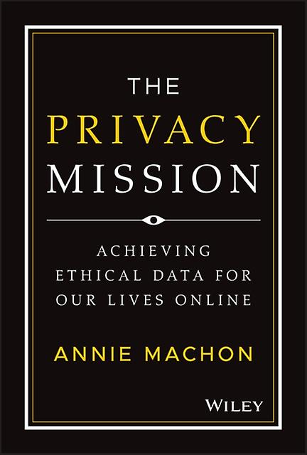 The Privacy Mission by Annie World Ethical Data Foundation Machon Hardback Book