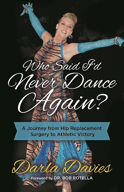 Who Said Id Never Dance Again by Darla Davies Paperback Book